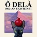 Ô Delà - Roman Frayssinet